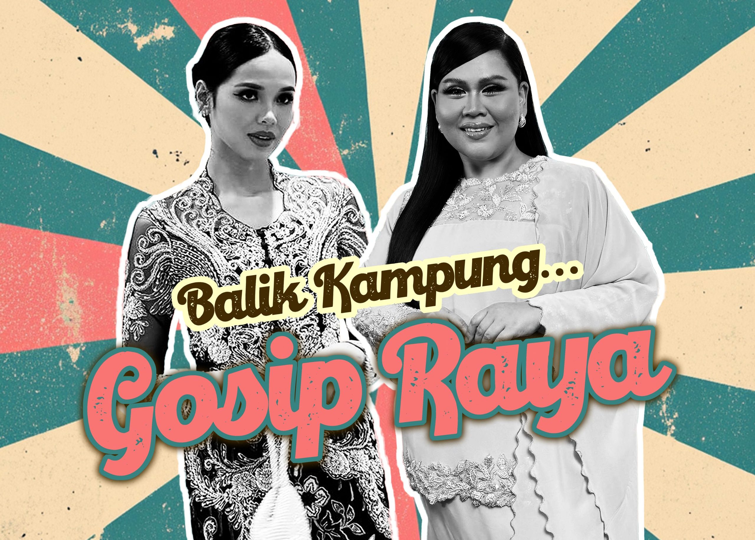 Ain Edruce & Sherry Alhadad – Kegembiraan Raya Bersama “Balik Kampung…Gosip Raya”