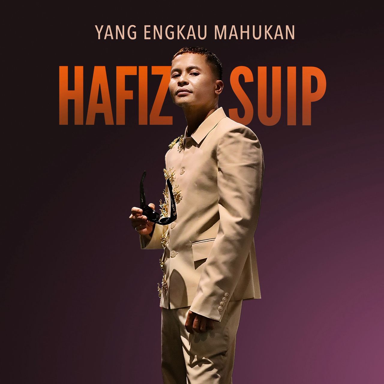 HAFIZ SUIP GUGUP LANCAR SINGLE BAHARU, “YANG ENGKAU MAHUKAN”